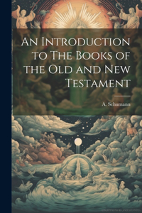 Introduction to The Books of the Old and new Testament