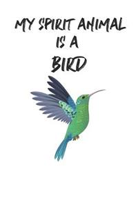 My Spirit Animal Is A Bird