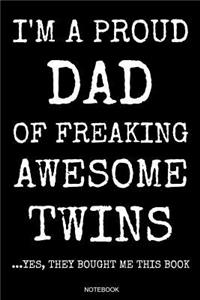 I'm A Proud Dad Of Freaking Awesome Twins: Funny Father's Day Gift from Wife Son or Daughter Notebook for Men Your Father Husband Papa Present Dad Birthday Guestbook Journal Booklet Diary Mem