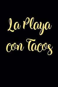 La Playa Con Tacos