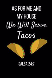 As For Me And My House We Will Serve Tacos Salsa 24