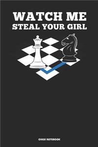 Watch Me Steal Your Girl Chess Notebook