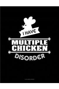 I Have Multiple Chicken Disorder