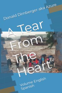 Tear From The Heart: Volume English Spanish