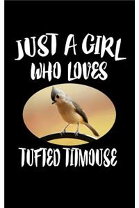 Just A Girl Who Loves Tufted Titmouse