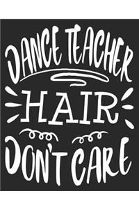 Dance Teacher Hair Don't Care