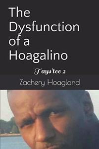 The Dysfunction of a Hoagalino