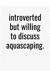 Introverted But Willing To Discuss Aquascaping