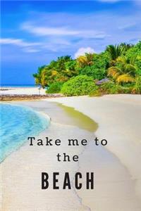 Take Me To The Beach