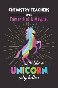 Chemistry Teachers Are Fantastical & Magical Like A Unicorn Only Better