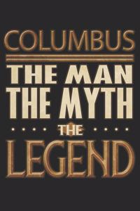 Columbus The Man The Myth The Legend