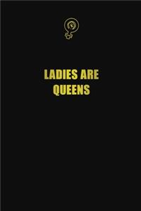 ladies are queens
