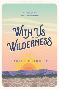 With Us in the Wilderness - Teen Girls' Bible Study Book