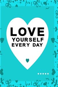Love yourself every day turquoise color with black text
