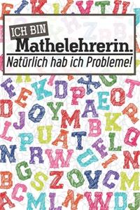 Ich bin Mathelehrerin. Natürlich hab ich Probleme!