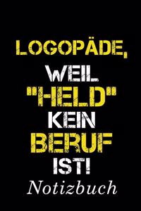 Logopäde Weil Held Kein Beruf Ist Notizbuch