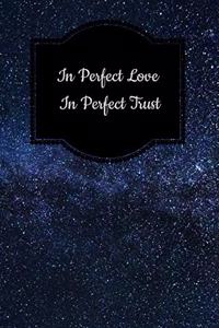 In Perfect Love in Perfect Trust