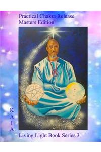 Practical Chakra Release Masters Edition