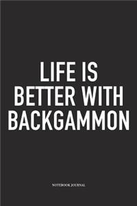 Life Is Better with Backgammon
