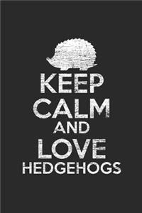 Keep Calm And Love Hedgehog