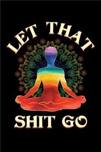 Let That Shit Go