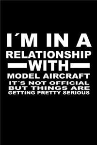 I'm In A Relationship with MODEL-AIRCRAFT It's not Official But Things Are Getting Pretty Serious