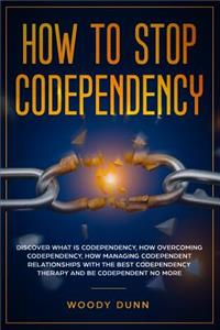 How To Stop Codependency