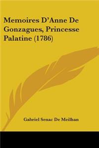 Memoires D'Anne De Gonzagues, Princesse Palatine (1786)