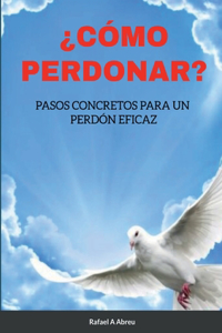 ¿Cómo Perdonar?