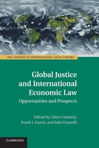 Global Justice and International Economic Law