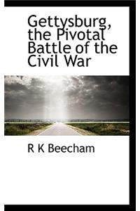 Gettysburg, the Pivotal Battle of the Civil War