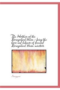 The Worthies of the Evangelical Union: Being the Lives and Labours of Deceased Evangelical Union Mi