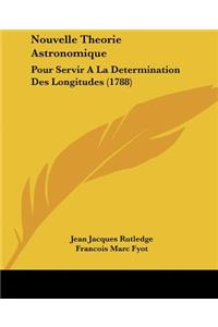 Nouvelle Theorie Astronomique