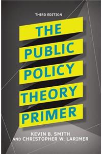 Public Policy Theory Primer