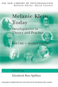 Melanie Klein Today, Volume 1: Mainly Theory