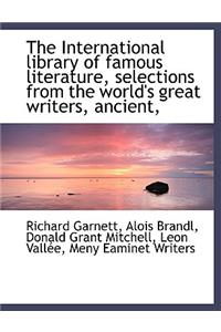 The International Library of Famous Literature, Selections from the World's Great Writers, Ancient,