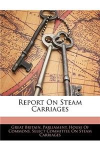 Report on Steam Carriages