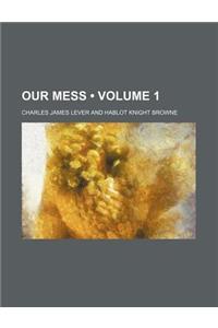 Our Mess (Volume 1)