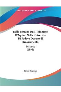 Della Fortuna Di S. Tommaso D'Aquino Nella Universita Di Padova Durante Il Rinascimento