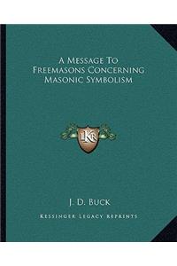 Message to Freemasons Concerning Masonic Symbolism