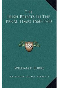 The Irish Priests in the Penal Times 1660-1760