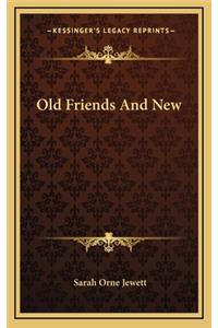 Old Friends and New