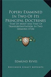 Popery Examined in Two of Its Principal Doctrines