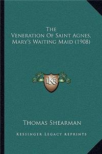 Veneration of Saint Agnes, Mary's Waiting Maid (1908)