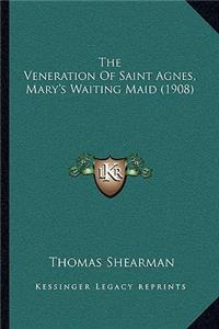 Veneration of Saint Agnes, Mary's Waiting Maid (1908)