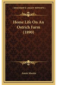 Home Life on an Ostrich Farm (1890)