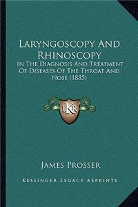Laryngoscopy and Rhinoscopy