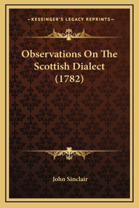 Observations on the Scottish Dialect (1782)