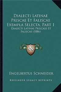 Dialecti Latinae Priscae Et Faliscae Exempla Selecta, Part 1