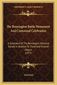 The Bennington Battle Monument And Centennial Celebration